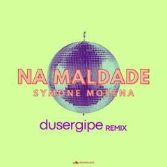 Symone Morena - Na Maldade _ DUSERGIPE REMIX
