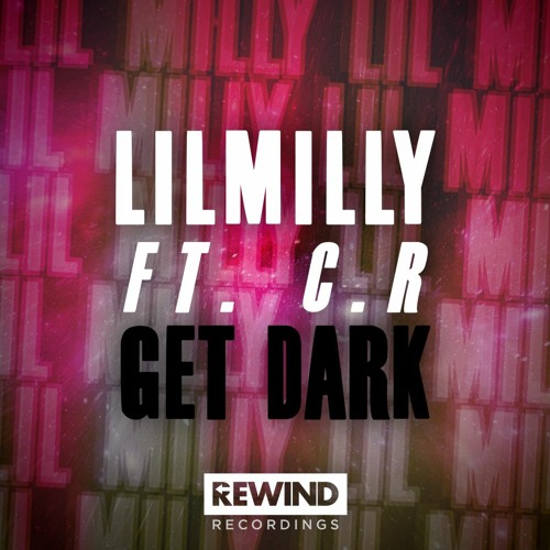 LilMilly Ft C.R - Get Dark (Free Download)