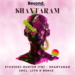 ETCH (EG) , HUNTER (TN) - Shantaram ( Lith K Remix )
