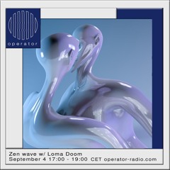 Zen Wave 04 w/ Loma Doom