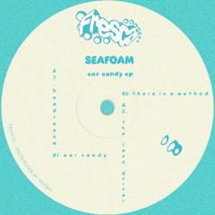 FRESC01: Seafoam - Ear Candy EP