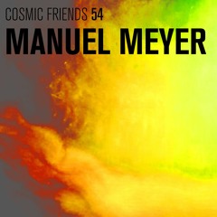 COSMIC FRIENDS 54 - MANUEL MEYER