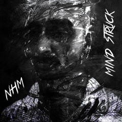 NHM - Mind Struck (Original Mix) [FREE DOWNLOAD]