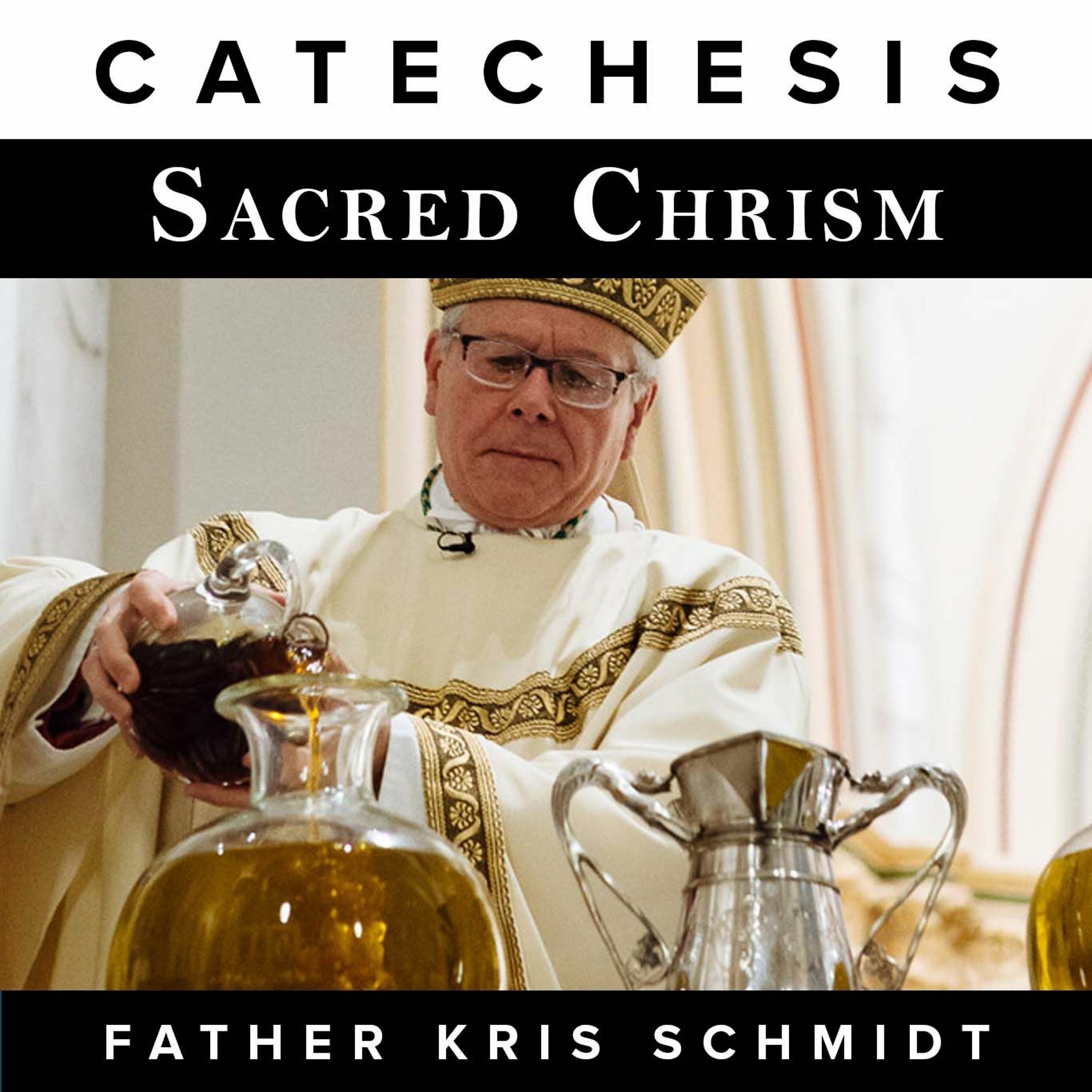 Sacred Chrism | Catechesis episode artwork