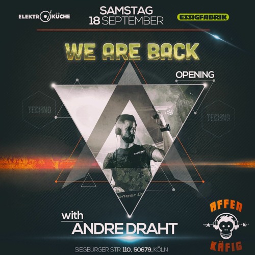 ANDRE DRATH @ AFFENKÄFIG - WE ARE BACK // ESSIGFABRIK KÖLN [UNCUT]