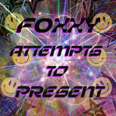 F0xXy Attempts To Present