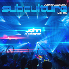 John O'Callaghan - Subculture May Mix