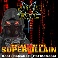 The Age of the Supervillain (feat BelvaSXE, Pat Matrone)
