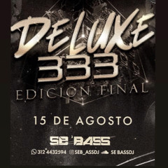 DELUXE3333 💃🎶SET Se Bassdj  edición final  2023🎶💃