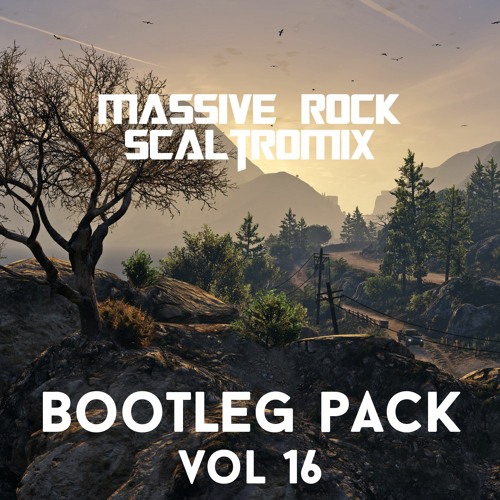 Massive Rock & Scaltromix BOOTLEG PACK VOL 16 (LINK IN DESCRIPTION)