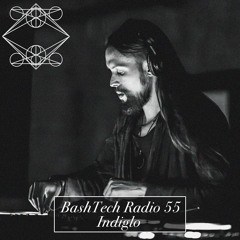 BashTech Radio 55 Indiglo Guest Mix (Live At Kenopsic X Cognition April 29th, 2023)