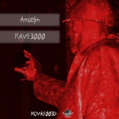 Anselm - RAVE3000 [NOVAF003D]