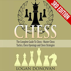 Read EBOOK 📪 Chess: The Complete Guide to Chess: Master Chess Tactics, Chess Opening