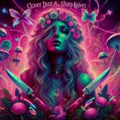 CloverDust&SharpKnives - Fly with Me