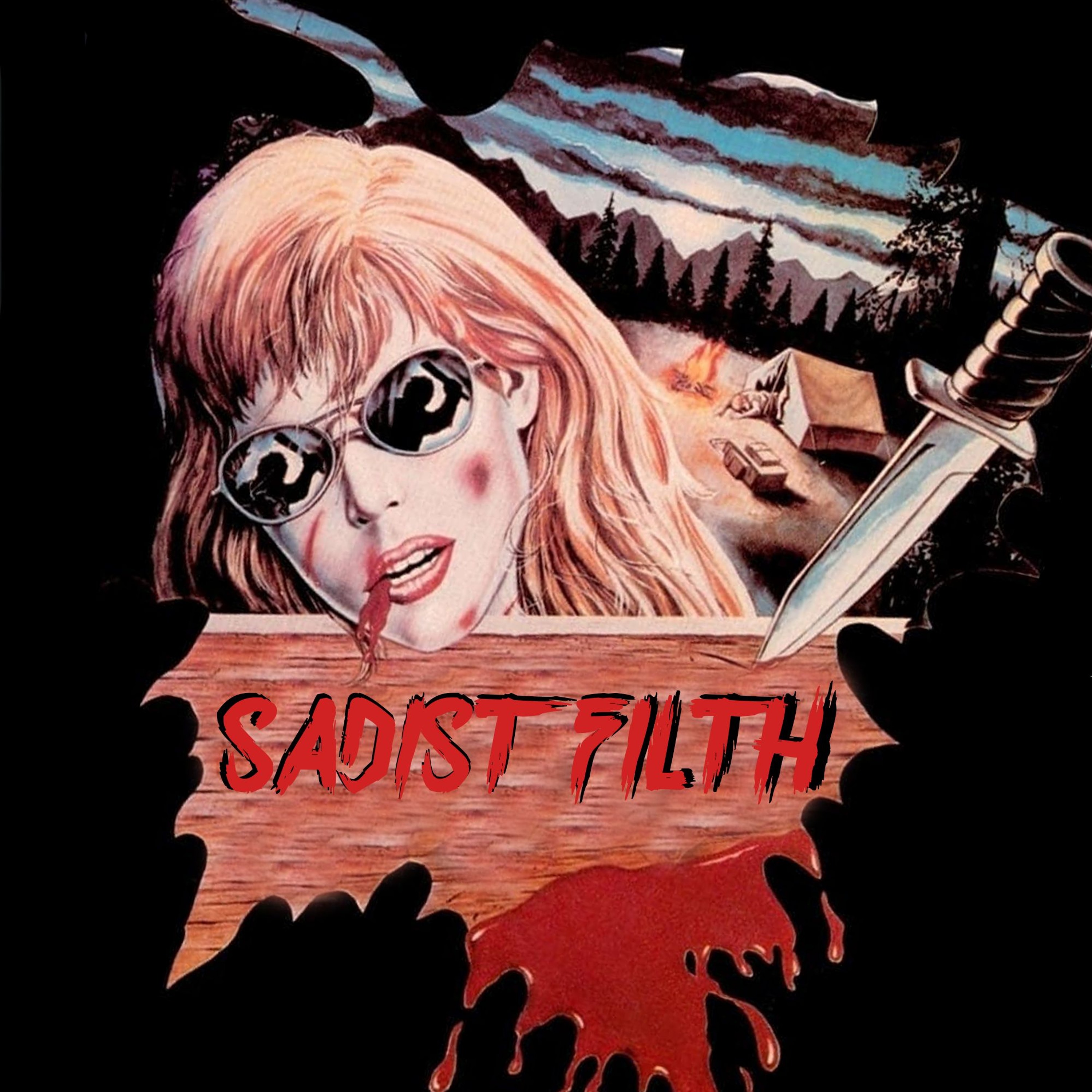 DONT GO INTO THE WOODS - SADIST FILTH - 044 episode artwork