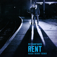 Pet Shop Boys - Rent (Blade 'Benny' Remix 2023)