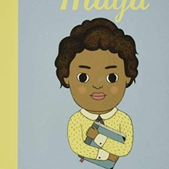 [View] [KINDLE PDF EBOOK EPUB] Maya Angelou: My First Maya Angelou [BOARD BOOK] (Volume 4) (Little P