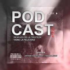 Podcast #005 - Después De La Tristeza Viene La Felicidad (Jofran El Creativo B2B Fabian Músic)🌹🇻🇪