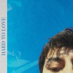 Hard To Love (Prod. Cian P)
