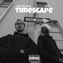 Self Provoked & Trizz - Timescape