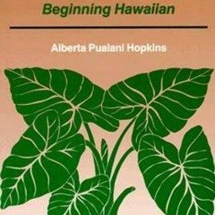 Get EPUB KINDLE PDF EBOOK Ka Lei Haaheo: Beginning Hawaiian (Teacher's Guide and Answer Key) by  Alb