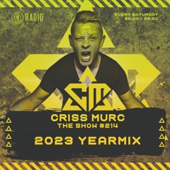 The Show by Criss Murc #214- 2023 YEARMIX