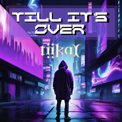 Till It´s Over - TiiKay Edit