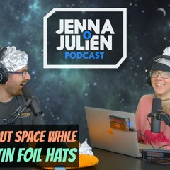 Podcast #268 - Talking About Space While Wearing Tin Foil Hats