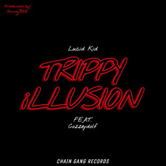 Lucid Kid - Trippy iLLusion ( ft cozzeydolf)