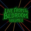 Live From The Bedroom Volume 1