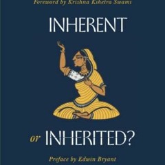 [ACCESS] EPUB 📔 Inherent or Inherited?: Bhakti in the Jīva According to Gauḍīya Vedā