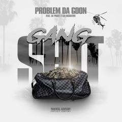Problem Da Goon “GANG SHIT” Ft Lil Praze & Lex Lucrative