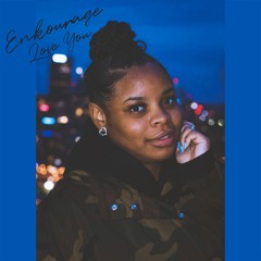 Love You (Produced by Enkourage)