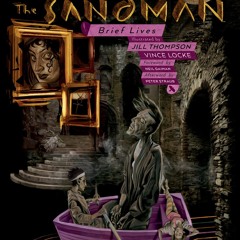 [Read] Online Sandman Vol. 7: Brief Lives 30th Anniver BY : Neil Gaiman, Jill Thompson & Vince Locke