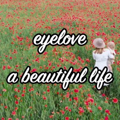 eyelove - a beautiful life