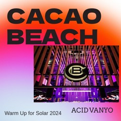Cacao Beach 2024 (Solar Warm Up by Ivan Yanev)