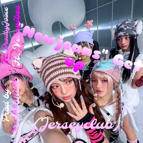 “New Jeans” Get Up (jersey club) - [Ft. ProdbyJooce, Ft. Velovibes]
