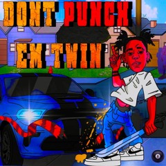 Dont Punch Em Twin(Bass Boost)