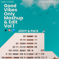 Good Vibes Only Mashup & Edit Vol 1 (Buy = Preview Free Download)
