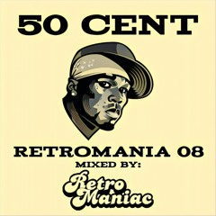 RETROMANIA 08 - 50 Cent (Retro Maniac Mix)
