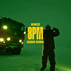 8PM [Nemzzz] - Remix JaqDee