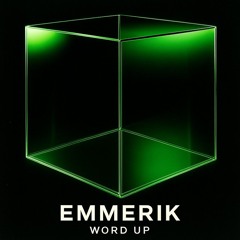 EMMERIK - word up