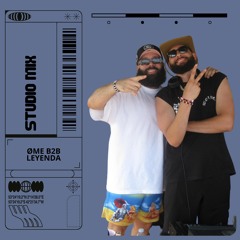 Studio Mix - ØME b2b Leyenda