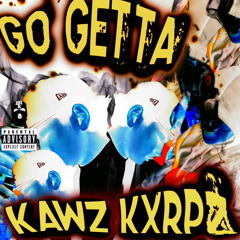 kawz x KxrpZ - go getta