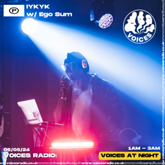 IYKYK w/ Ego Sum - 06/05/24 - Voices Radio