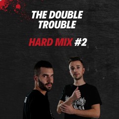 The Double Trouble / Hard Mix #2