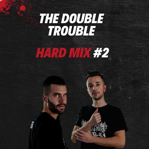 The Double Trouble / Hard Mix #2