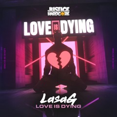 LasaG - Love Is Dying (OUT NOW)