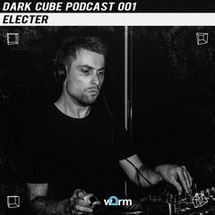 Dark Cube Podcast 001 - Electer