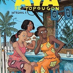 (PDF) Download Aya de yopougon: integral 1 BY : Marguerite Abouet